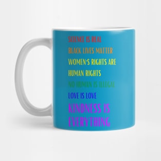 Science is Real Black Lives Matter Women's Rights are Human Rights Kindness is Everything Inspirational Graphic Mug